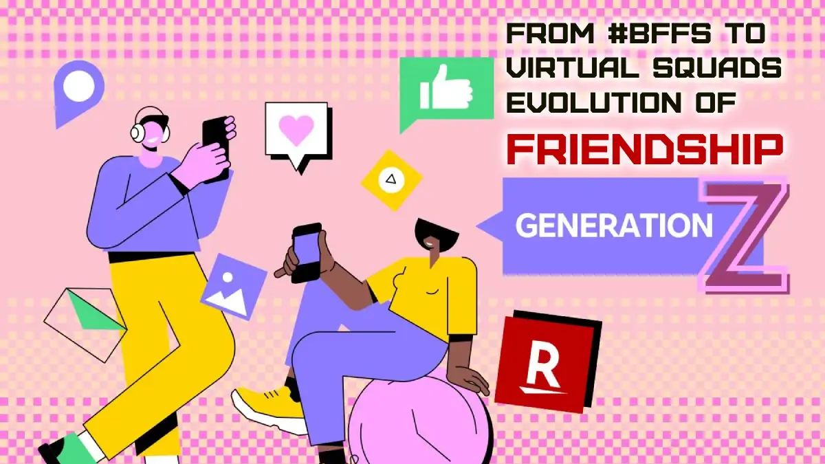 From #BFFs to Virtual Squads Evolution of Friendship